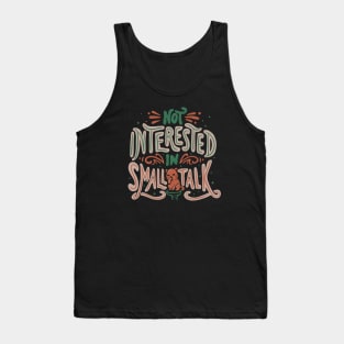 Not Interested in Small Talk by Tobe Fonseca Tank Top